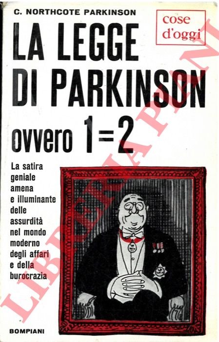 La legge di Parkinson ovvero 1 = 2.