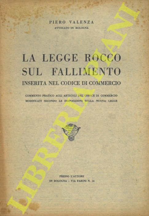 La legge Rocco sul fallimento inserita nel codice di commercio. …