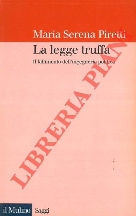 La legge truffa. Il fallimento dell'ingegneria politica.