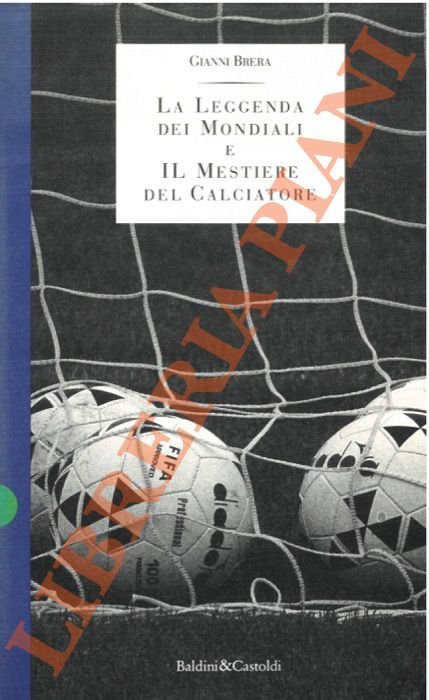 La leggenda dei Mondiali e Il mestiere del calciatore.