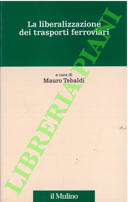 La liberalizzazione dei trasporti ferroviari.