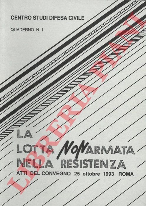 La lotta non armata nella Resistenza.