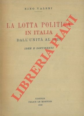 La lotta politica in Italia dall'unità al 1925. Idee e …