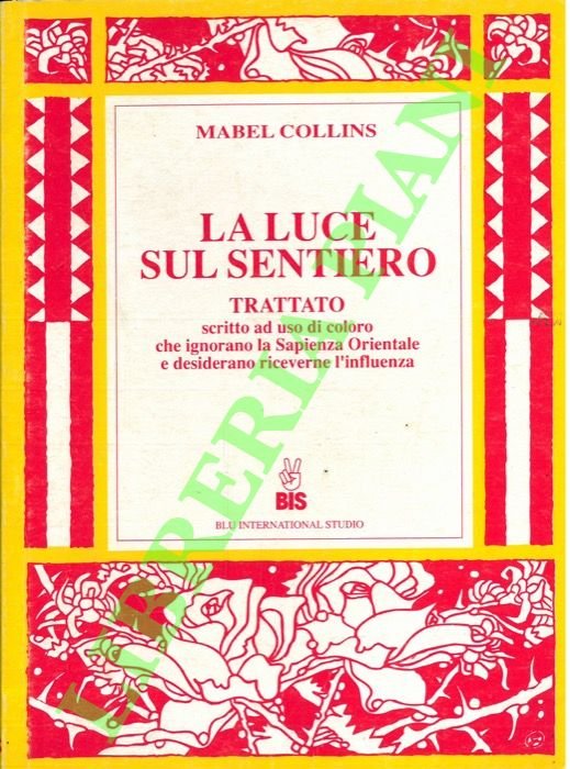La luce sul sentiero. Trattato scritto ad uso di coloro …