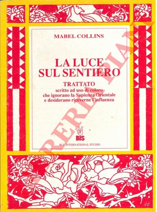 La luce sul sentiero. Trattato scritto ad uso di coloro …