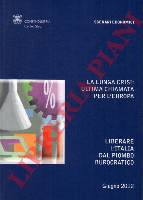 La lunga crisi: ultima chiamata per l'Europa. Liberare l'Italia dal … | Immagine Gallery 3