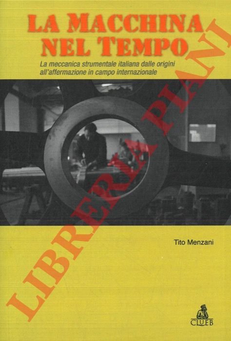 La macchina del tempo. La meccanica strumentale italiana dalle origini … | Immagine Gallery 3