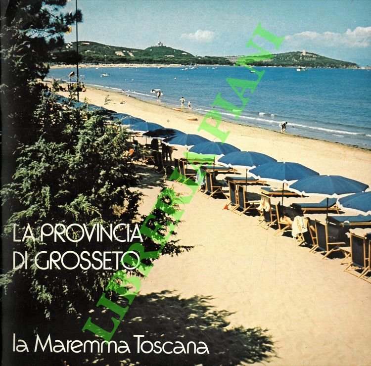 La Maremma toscana. La provincia di Grosseto.