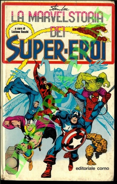 La Marvel. Storia dei Super-eroi. A cura di Luciano Secchi.