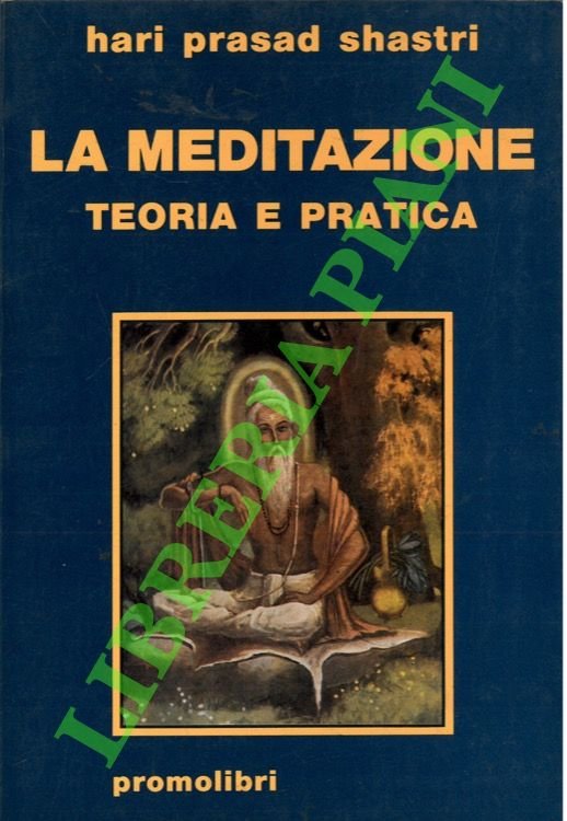 La meditazione. Teoria e pratica.