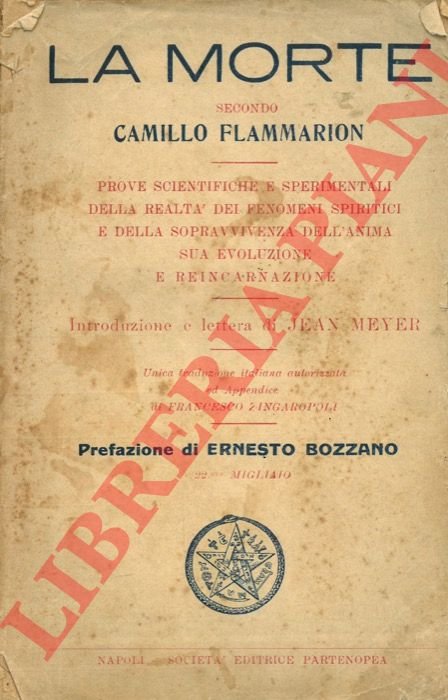 La morte. Prove scientifiche e sperimentali della realtà dei fenomeni …