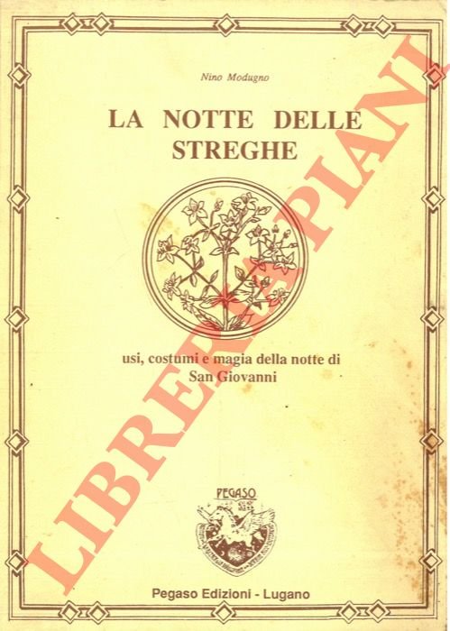 La notte delle streghe. Usi, costumi e magia della notte …
