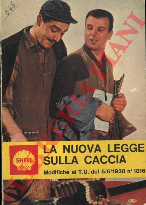 La nuova legge sulla caccia. Modifiche al T.U. del 5/6/1939 …