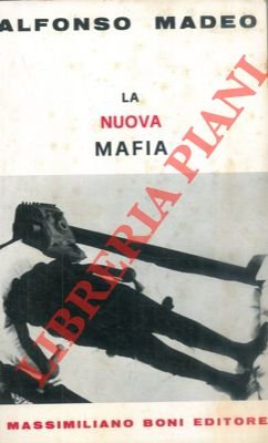 La nuova mafia. Inchieste e indagini sugli ultimi sviluppi e … | Immagine Gallery 2