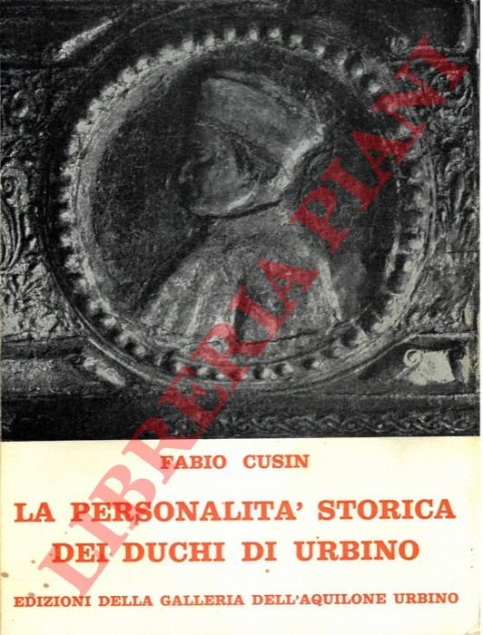 La personalità storica dei duchi di Urbino.