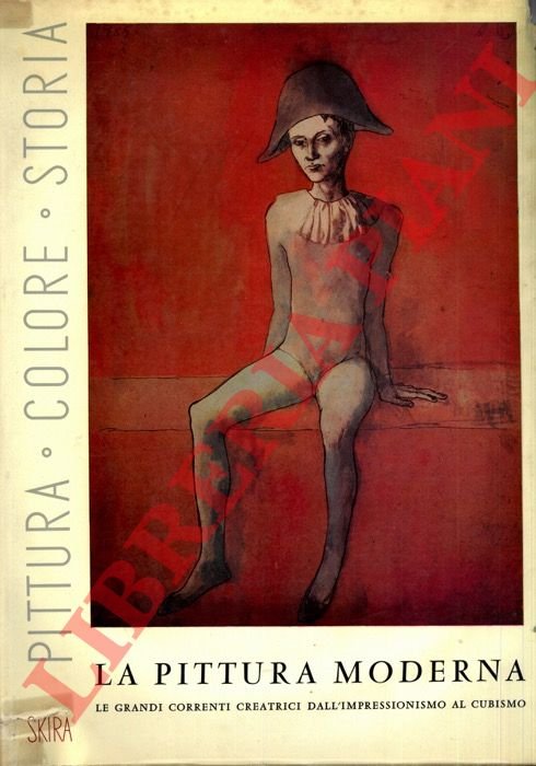 La pittura moderna. Le grandi correnti creatrici dall'impressionismo al cubismo. …