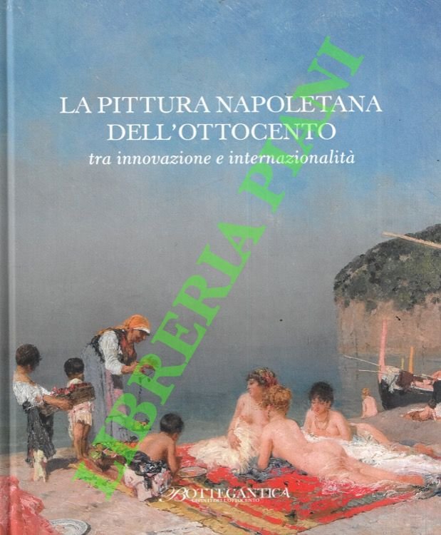 La pittura napoletana dell'Ottocento tra innovazione e internazionalità.