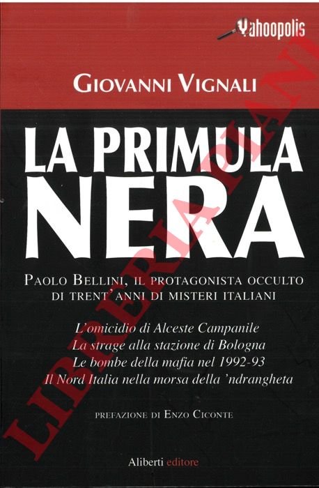 La primula nera. Paolo Bellini, il protagonista occulto di trent'anni … | Immagine Gallery 3