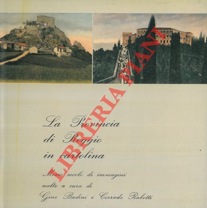 La Provincia di Reggio in cartolina. Mezzo secolo di immagini.