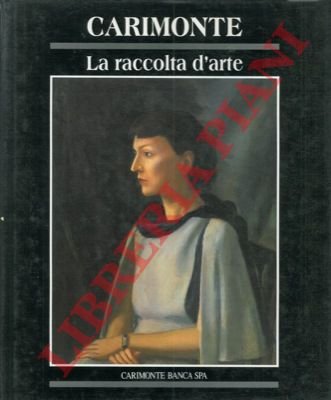 La raccolta d'arte Carimonte.