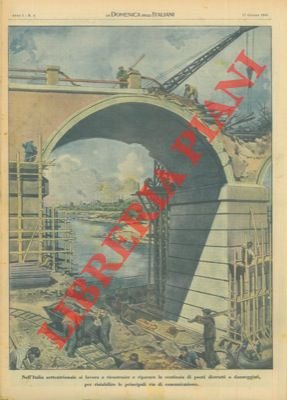 La ricostruzione dei ponti distrutti o danneggiati nell'Italia settentrionale.