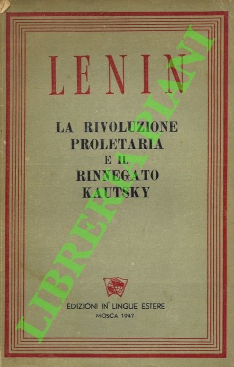 La rivoluzione proletaria e il rinnegato Kautsky.