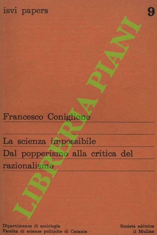 La scienza impossibile. Dal popperismo alla critica del razionalismo.