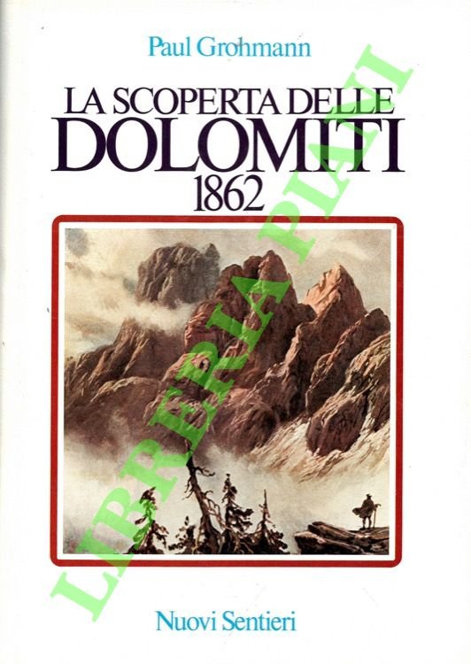 La scoperta delle Dolomiti 1862.