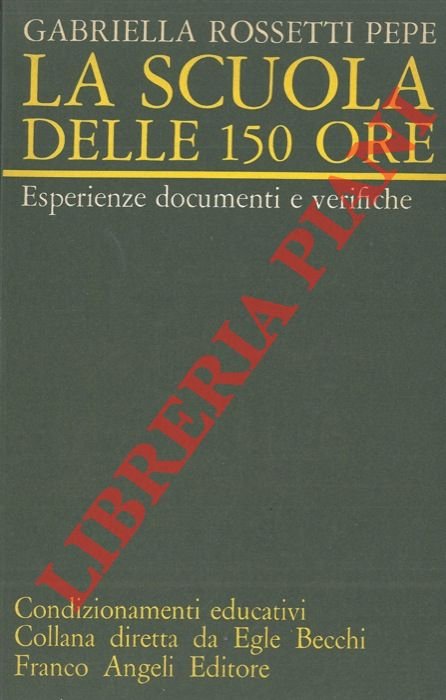 La scuola delle 150 ore. Esperienze, documenti e verifiche.