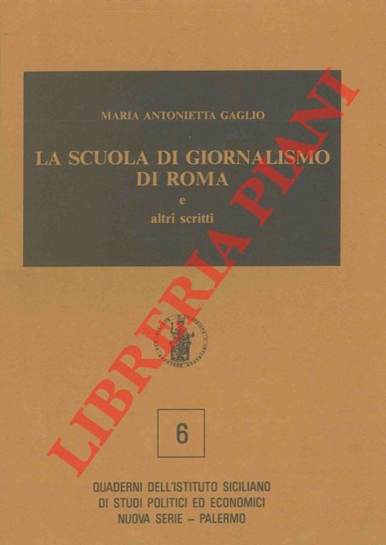 La scuola di giornalismo di Roma e altri scritti.