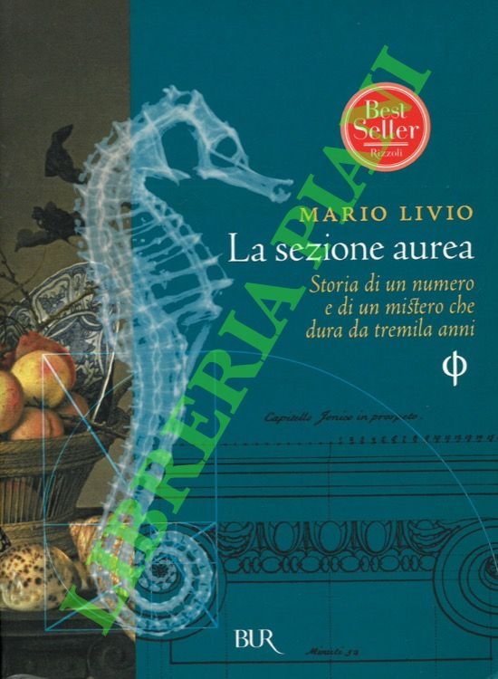 La sezione aurea. Storia di un numero e di un …