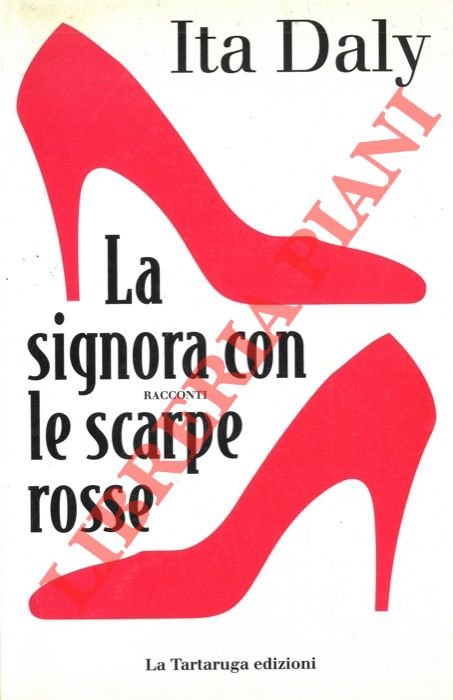 La signora con le scarpe rosse e altri racconti.