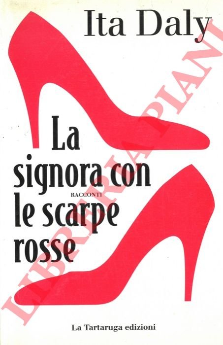 La signora con le scarpe rosse e altri racconti.