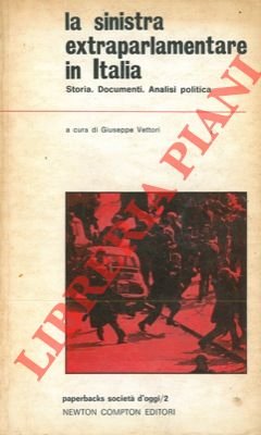 La sinistra extraparlamentare in Italia. Storia, documenti, analisi politica.