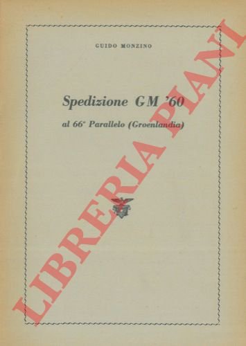 La spedizione GM ‘60 al 66° Parallelo (Groenlandia).