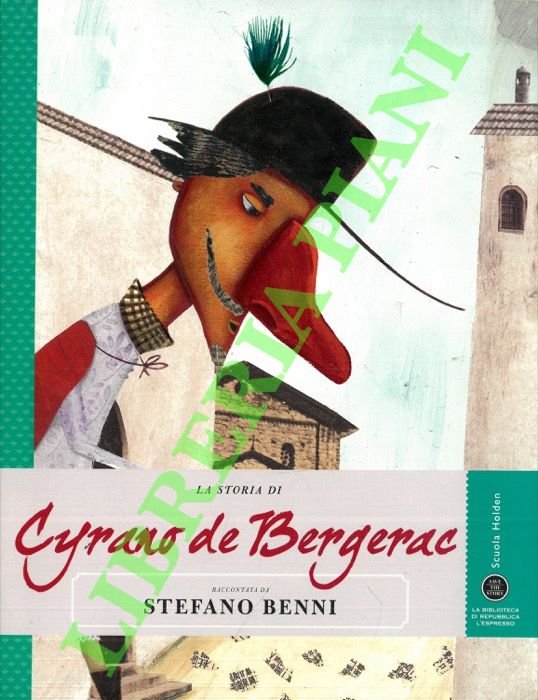 La storia di Cyrano de Bergerac raccontata da Stefano Benni.