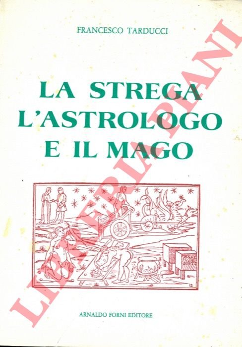 La strega, l'astrologo e il mago.