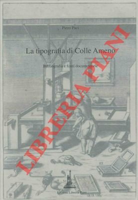 La tipografia di Colle Ameno. Bibliografia e fonti documentarie.