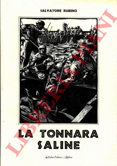 La tonnara Saline. Tradizioni e riti di una tonnara.