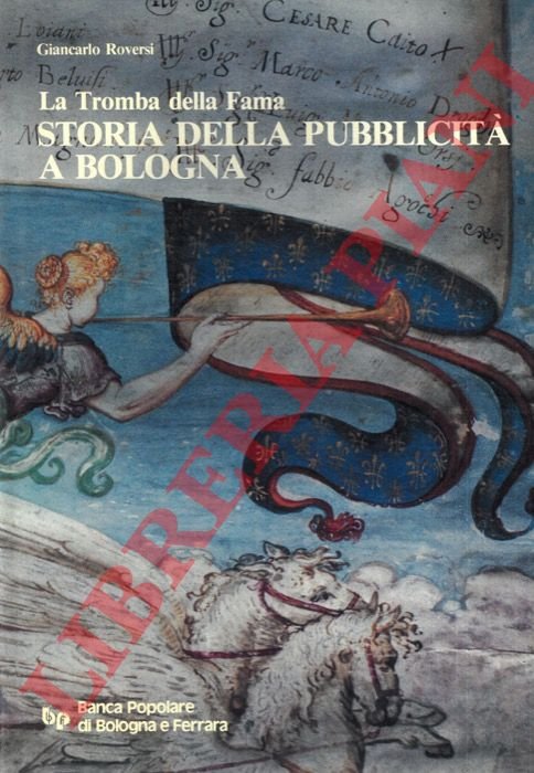 La tromba della fama. Storia della pubblicità a Bologna.