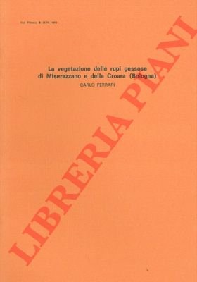 La vegetazione delle rupi gessose di Miserazzano e della Croara …