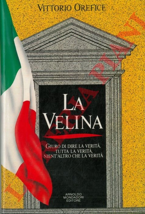 La velina. Giuro di dire la verità, tutta la verità, …