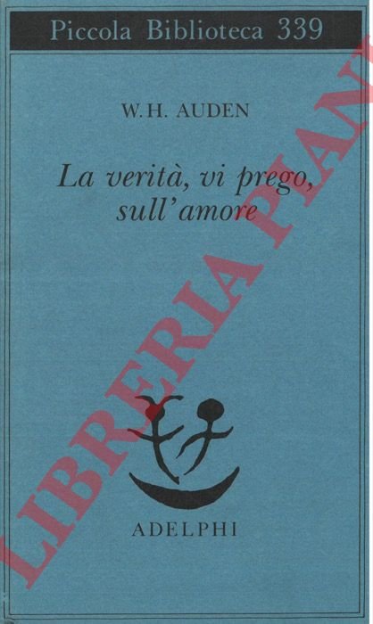 La verità, vi prego, sull'amore.