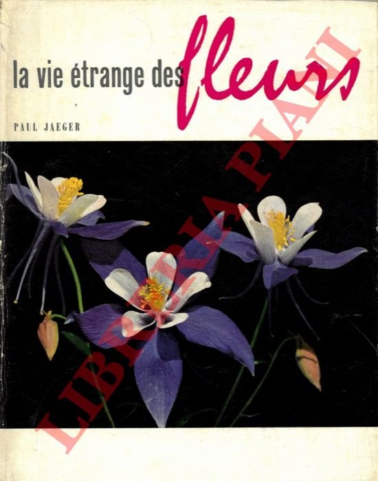 La vie étrange des fleurs.
