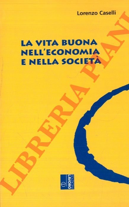 La vita buona nell'economia e nella società.