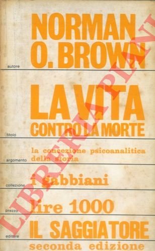 La vita contro la morte. Il significato psicoanalitico della storia.