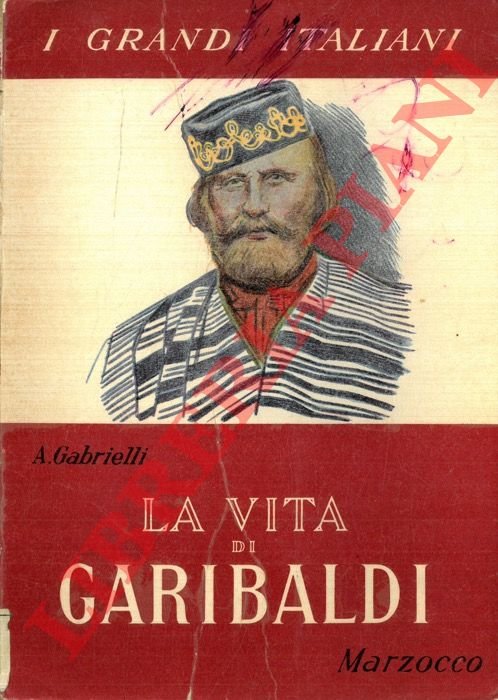 La vita di Garibaldi.