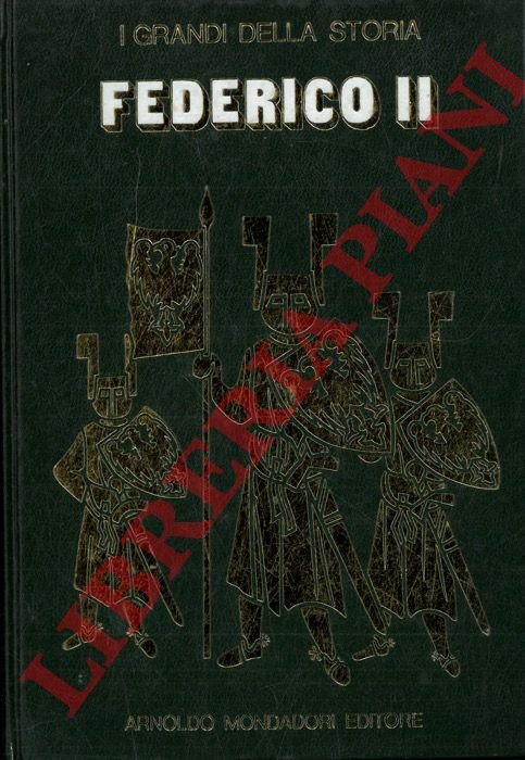 La vita e il tempo di Federico II.