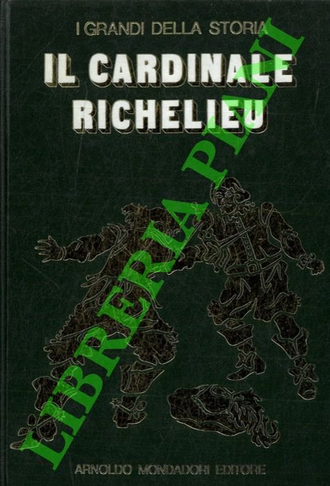 La vita e il tempo di Richelieu.