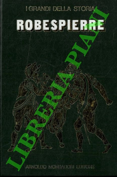 La vita e il tempo di Robespierre.